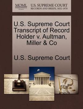 Paperback U.S. Supreme Court Transcript of Record Holder V. Aultman, Miller & Co Book