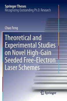 Paperback Theoretical and Experimental Studies on Novel High-Gain Seeded Free-Electron Laser Schemes Book