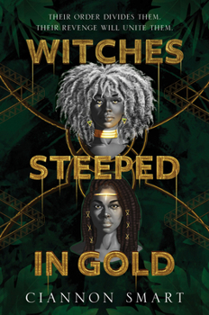 Witches Steeped in Gold - Book #1 of the Witches Steeped in Gold