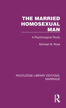 Hardcover The Married Homosexual Man: A Psychological Study Book