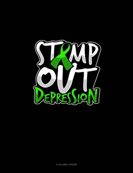 Paperback Stomp Out Depression: 4 Column Ledger Book