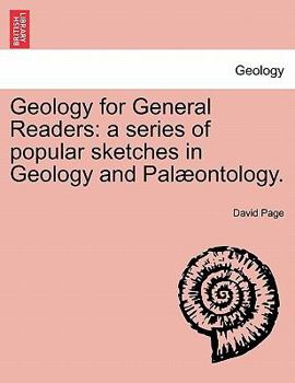 Paperback Geology for General Readers: A Series of Popular Sketches in Geology and Pal Ontology. Book