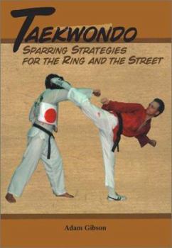 Paperback Taekwondo: Sparring Strategies for the Ring and the Street Book