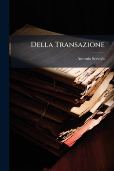 Paperback Della Transazione: (Art. 1764-1777, Codice Civile) [Italian] Book