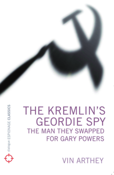 Paperback The Kremlin's Geordie Spy: The Man They Swapped for Gary Powers Book