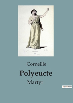 Paperback Polyeucte: Un drame de foi et de sacrifice dans l'Arménie antique [French] Book