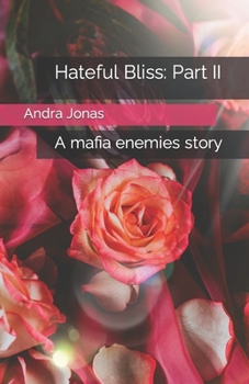 Paperback Hateful Bliss: Part II: A mafia enemies story Book