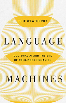 Paperback Language Machines: Cultural AI and the End of Remainder Humanism Volume 74 Book