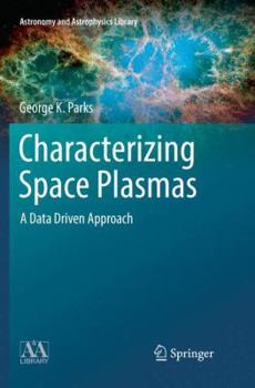 Paperback Characterizing Space Plasmas: A Data Driven Approach Book