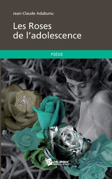 Paperback Les Roses de l'adolescence [French] Book