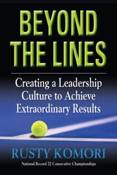 Paperback Beyond the Lines: Creating a Leadership Culture to Achieve Extraordinary Results Book