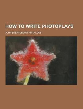 Paperback How to Write Photoplays Book