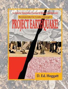 Paperback Project Earthquake!: An Eclectic Exercise in Rescue and Recovery Book