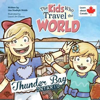 Paperback The Kids Who Travel the World: Thunder Bay Book