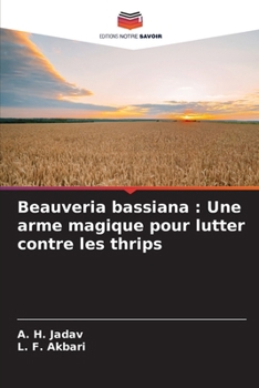 Beauveria bassiana: Une arme magique pour lutter contre les thrips (French Edition)