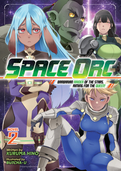 Paperback Space Orc: Barbarian Raider of the Stars, Aiming for the Queen! (Light Novel) Vol. 2 Book