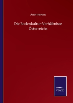 Paperback Die Bodenkultur-Verhältnisse Österreichs [German] Book