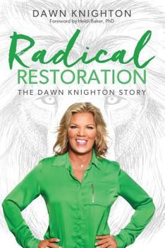 Paperback Radical Restoration: The Dawn Knighton Story Book