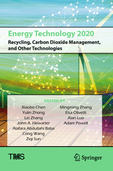 Paperback Energy Technology 2020: Recycling, Carbon Dioxide Management, and Other Technologies (The Minerals, Metals & Materials Series) Book