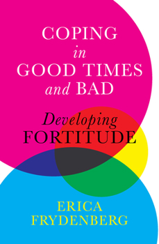 Paperback Coping in Good Times and Bad: Developing Fortitude Book