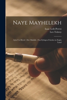 Paperback Naye mayhelekh: Ayin un Hevel: Der malekh: Fun eybigen frieden in ergits land [Yiddish] Book