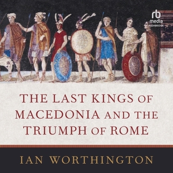Audio CD The Last Kings of Macedonia and the Triumph of Rome Book