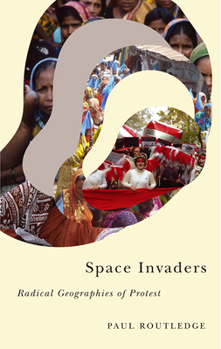 Hardcover Space Invaders: Radical Geographies of Protest Book