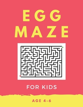 Paperback Egg Maze For Kids Age 4-6: 40 Brain-bending Challenges, An Amazing Maze Activity Book for Kids, Best Maze Activity Book for Kids, Great for Devel Book