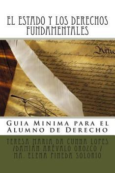El Estado y los Derechos Fundamentales: Guia Minima para el Alumno de Derecho (Transformaciones Juridicas y Sociales en el Siglo XXI)