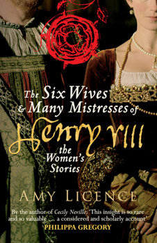 Paperback The Six Wives & Many Mistresses of Henry VIII: The Women's Stories Book