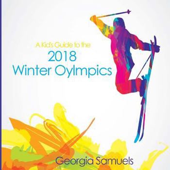 Paperback Kid's Guide to the 2018 Winter Olympics Book