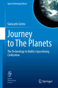 Hardcover Journey to the Planets: The Technology to Build a Spacefaring Civilization Book