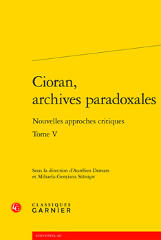 Paperback Cioran, Archives Paradoxales: Nouvelles Approches Critiques [French] Book