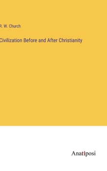 Hardcover Civilization Before and After Christianity Book