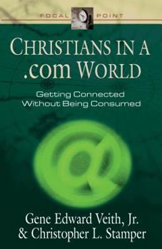 Paperback Christians in a .Com World: Getting Connected Without Being Consumed Book