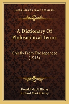 Paperback A Dictionary Of Philosophical Terms: Chiefly From The Japanese (1913) Book