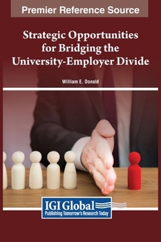 Hardcover Strategic Opportunities for Bridging the University-Employer Divide Book