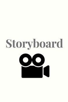 Storyboard: A journal to sketch out ideas for film, video, or animation