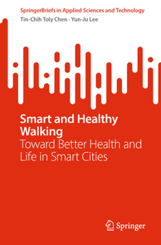 Paperback Smart and Healthy Walking: Toward Better Health and Life in Smart Cities Book