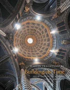 Hardcover Building-In-Time: From Giotto to Alberti and Modern Oblivion Book
