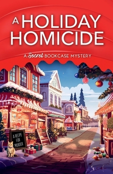 A Holiday Homicide (A Secret Bookcase Mystery) - Book #4 of the A Secret Bookcase Mystery