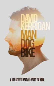 Paperback Man, Dog, Bike: A Ride Between Head and Heart, via India Book