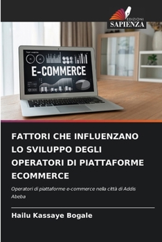 Paperback Fattori Che Influenzano Lo Sviluppo Degli Operatori Di Piattaforme Ecommerce [Italian] Book