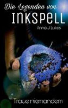Paperback Die Legenden von Inkspell: Traue niemandem [German] Book
