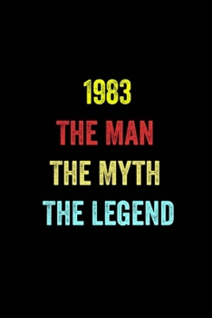 Paperback 1983 The Man The Myth The Legend: 6 X 9 Blank Lined journal Gifts Idea - Birthday Gift Lined Notebook / journal gift for men - Soft Cover, Matte Finis Book