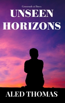 Paperback Crossroads at Dawn: Unseen Horizons Book