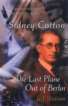 Hardcover Sidney Cotton: The Last Plane Out of Berlin Book