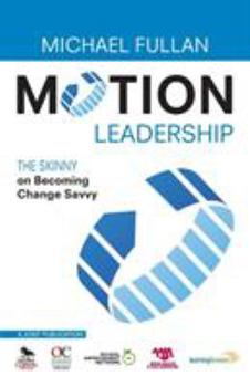 Motion Leadership: The Skinny on Becoming Change Savvy