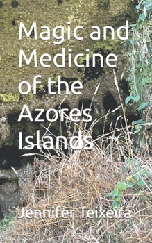 Paperback Magic and Medicine of the Azores Islands Book