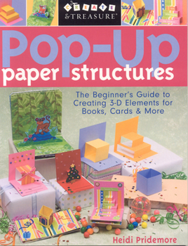 Paperback Pop-Up Paper Structures-Print-on-Demand-Edition: The Beginner's Guide to Creating 3-D Elements for Books, Cards & More Book